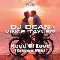 DJ Dean & Vince Tayler - Need of Love (Amare Extended Mix)