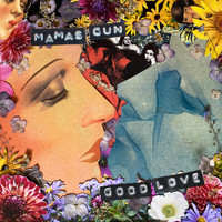 Mamas Gun - Good Love