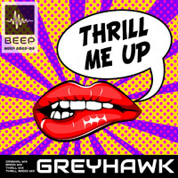 Greyhawk - Thrill Me Up