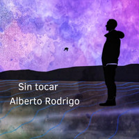 Alberto Rodrigo - Sin Tocar