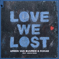 Armin van Buuren & R3HAB feat. Simon Ward - Love We Lost