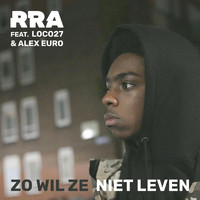 RRA - Zo Wil Ze Niet Leven (Explicit)