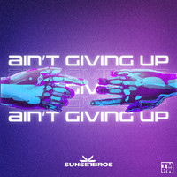 Sunset Bros - Ain't Giving Up