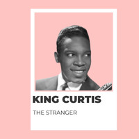 King Curtis - The Stranger - King Curtis