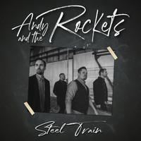 Andy and the rockets - Steel Train