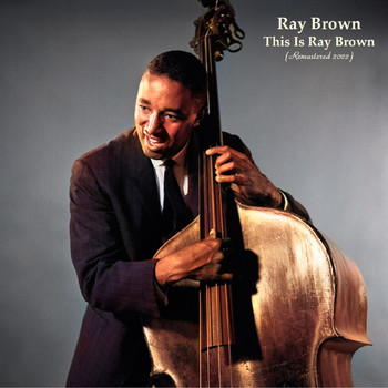 Ray Brown - This Is Ray Brown (Remastered 2022)