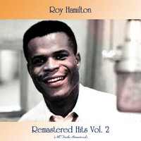 Roy Hamilton - Remastered Hits Vol. 2 (All Tracks Remastered)