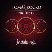 Tomas Kocko & Orchestr - Matulu moja