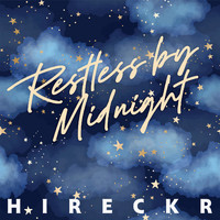 Hireckr - Restless By Midnight (Explicit)