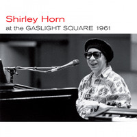 Shirley Horn - At the Gaslight Square 1961 + Loads of Love