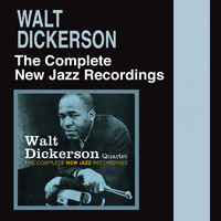 Walt Dickerson - The Complete New Jazz Recordings (Explicit)
