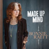 Bonnie Raitt - Made Up Mind