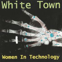 White Town - Women in Technology (25th Anniversary Expanded Edition)