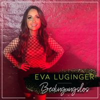 Eva Luginger - Bedingungslos