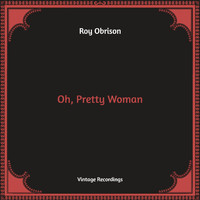 Roy Orbison - Oh, Pretty Woman (Hq Remastered)