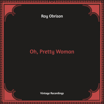 Roy Orbison - Oh, Pretty Woman (Hq Remastered)