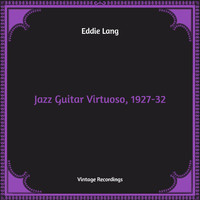 Eddie Lang - Jazz Guitar Virtuoso, 1927-32 (Hq Remastered)