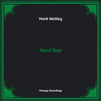 Hank Mobley - Hard Bop (Hq Remastered)