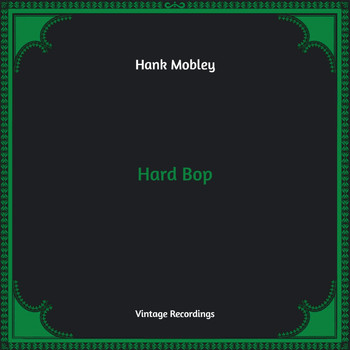 Hank Mobley - Hard Bop (Hq Remastered)