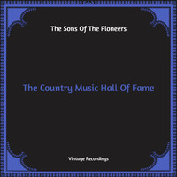 The Sons Of the Pioneers - The Country Music Hall Of Fame (Hq Remastered)