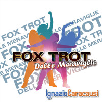 Ignazio Caracausi - Fox Trot Delle Meraviglie