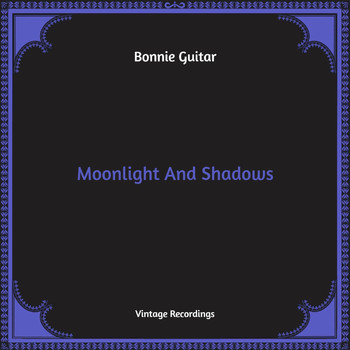 Bonnie Guitar - Moonlight And Shadows (Hq Remastered)