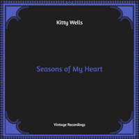 Kitty Wells - Seasons of My Heart (Hq Remastered)
