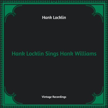 Hank Locklin - Hank Locklin Sings Hank Williams (Hq Remastered)