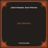 Lionel Hampton, Oscar Peterson - Jazz Masters (Hq Remastered)