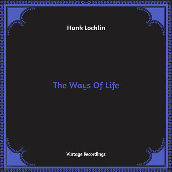 Hank Locklin - The Ways Of Life (Hq Remastered)