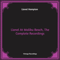Lionel Hampton - Lionel At Malibu Beach, The Complete Recordings (Hq Remaster)