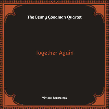 The Benny Goodman Quartet - Together Again (Hq Remastered)