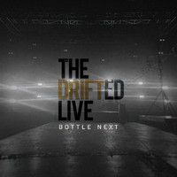 Bottle Next - The Drifted Live