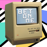 Walk Off The Earth - Bet On Me