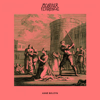 Monster Florence - Anne Boleyn (Explicit)