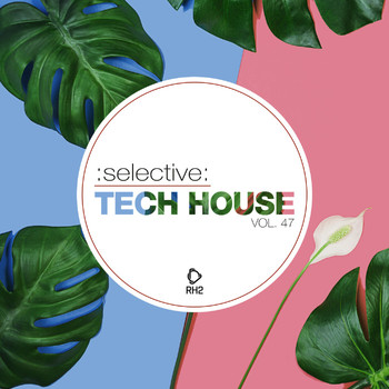 Various Artists - Selective: Tech House, Vol. 47 (Explicit)