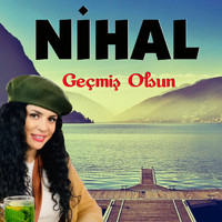 Nihal - Geçmiş Olsun
