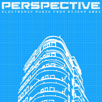 Various Artists - Perspective (Electronic Music From Rijeka 2021)