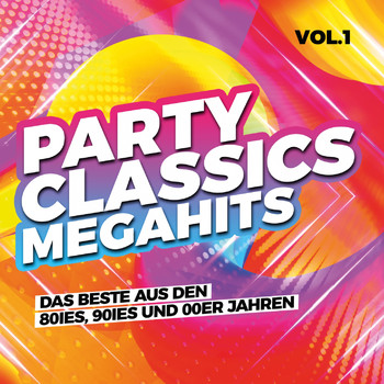 Various Artists - Party Classics Megahits, Vol. 1: Das Beste aus den 80ies, 90ies und 00er Jahren