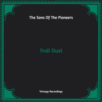 The Sons Of the Pioneers - Trail Dust (Hq Remastered)