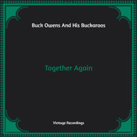 Buck Owens and His Buckaroos - Together Again (Hq Remastered)
