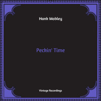 Hank Mobley - Peckin' Time (Hq Remastered)