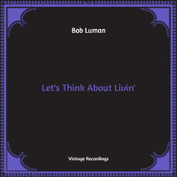 Bob Luman - Let's Think About Livin' (Hq Remastered)