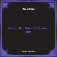 Roy Orbison - More of Roy Orbison's Greatest Hits (Hq Remastered)