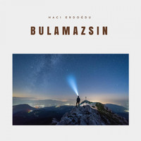 Hacı Erdoğdu - Bulamazsın (Şiir)