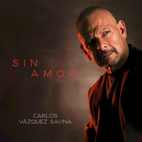Carlos Vazquez Savina - Sin Amor