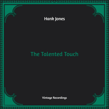 Hank Jones - The Talented Touch (Hq Remastered)