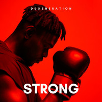 Degeneration - Strong
