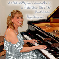 Peggy Duquesnel - It Is Well With My Soul / Invention #14 in B-Flat Major, BWV 785 (Piano Orchestration)