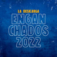 La Deskarga - Enganchados 2022